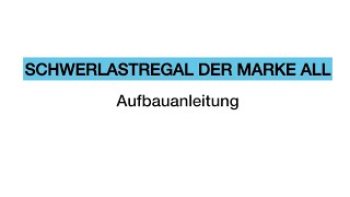 AUFBAUANLEITUNG - ALL Schwerlastregal