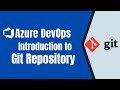 Introduction to Git Repository | Get started with Git Repo | Azure DevOps Git Repo | Git Repository