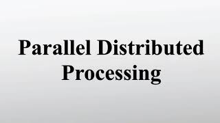 Parallel Distributed Processing Approach (PDP)