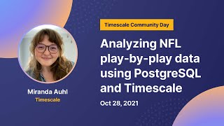 Analyzing NFL play-by-play data using PostgreSQL and TimescaleDB – Miranda Auhl