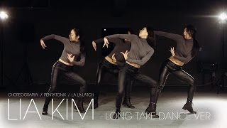 Lia Kim Choreography / La La Latch - Pentatonix (Long Take Dance Ver.)