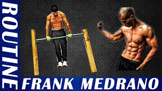 FRANK MEDRANO'S ROUTINE - Bodyweight only - Full week - Calisthenics and Street Workout