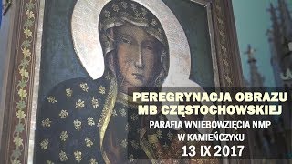 Peregrynacja Obrazu MB Częstochowskiej - Kamieńczyk (13 IX 2017 r.)