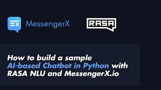 How to build a sample AI-based Chatbot in Python with RASA NLU and MessengerX.io
