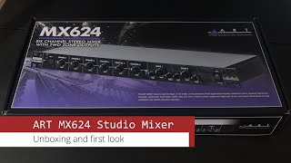 ART MX624 6 Channel Stereo Mixer Unboxing \u0026 First Look