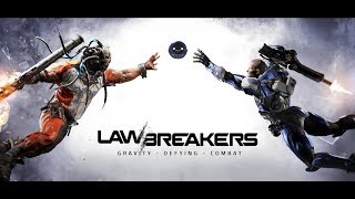 LawBreakers-Live First Impressions!