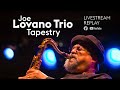 Joe Lovano Trio Tapestry | Livestream