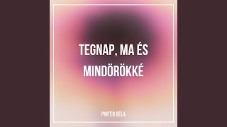 Tegnap, Ma És Mindörökké