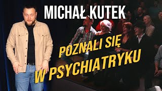 Michał Kutek - Poznali się w psychiatryku | stand-up | 2024