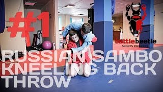 BATTLE BEETLE TUTORIAL #1 - RUSSIAN SAMBO KNEELING BACK THROW