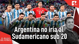 Argentina no va al Sudamericano sub 20 si es en Venezuela | El Pulso del Fútbol