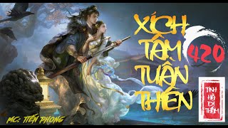 [TẬP 420] XÍCH TÂM TUẦN THIÊN | Top tiên hiệp hay nhất 2024 | MC Tiến Phong