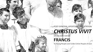 CHRISTUS VIVIT - APOSTOLIC EXHORTATION  OF POPE FRANCIS (Audio with Caption)