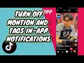 How To Turn Off Mention And Tags In-App Notifications On Tiktok