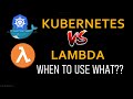 Kubernetes Vs Lambda Detailed Comparison | Containers Vs Serverless