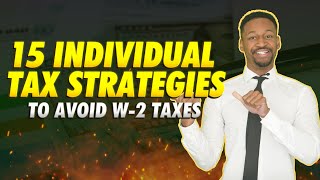 15 Individual Tax Strategies to Avoid W2 Taxes [100% Legal]