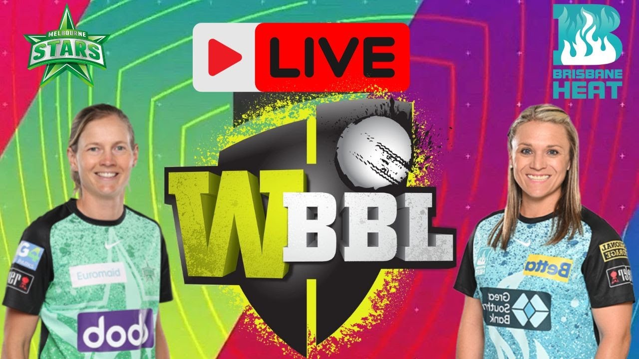 WBBL Live | Melbourne Stars Women Vs Brisbane Heat Women Live | MLSW Vs ...