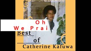 Oh Lord We Praise You By Catherine Kafuwa