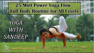 25 Min Power Yoga Flow | Full Body Routine for All Levels || Yoga With Sandeep || India