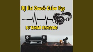 Dj Hai Cowok Calon Fyp