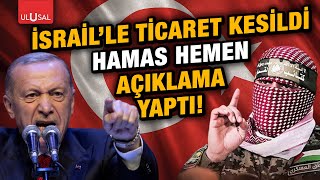 Hamas'tan çarpıcı Türkiye açıklaması! | İsrail'le ticaret kesildi! | Ulusal Haber
