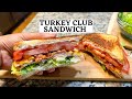 The Ultimate Turkey Club Sandwich | Perfect for a Quick and Delicious Lunch!