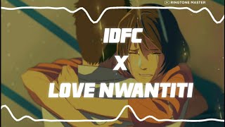 Love Nwantiti x IDFC (I'm Only a Fool For You) Remix Ringtone | Ringtone Master |