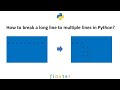How to Break One Line Into Multiple Lines in Python?