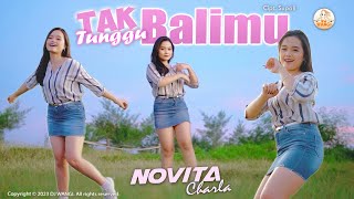 Dj Tak Tunggu Balimu - Novita Charla (Opo wis tego sliramu misahke roso tresnaku) (Official M/V)