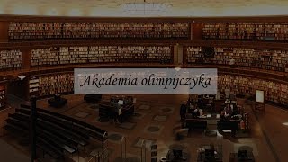 Akademia olimpijczyka, część 1