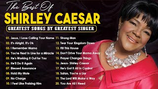 The Shirley Caesar Best Gospel Songs Collection 2024 🙏 Timeless Old School Gospel Songs 2024