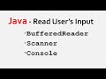 How to take input from user in Java using BufferedReader, Scanner and Console