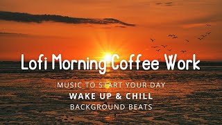 Lofi Morning Coffee Work ☕ Calm Down And Relax