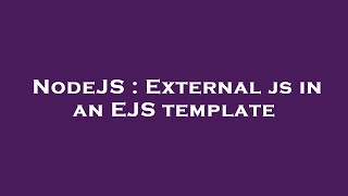 NodeJS : External js in an EJS template