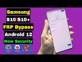 Samsung S10/S10+ Plus FRP Bypass New Security Android 12 | No TalkBack No Apk Install | New Method