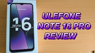 ★ ULEFONE NOTE 16 PRO PHONE REVIEW ★