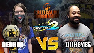 MAP Critical Hit Tournament: Windjammers 2 Round 2 - Geordi vs Dogeyes