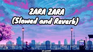 Zara Zara Bahekta Hai [Slowed+Reverb]