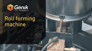 Genik - Roll forming machine