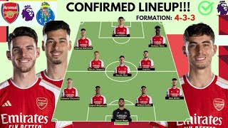 🚨CONFIRMED LINEUP✅ Arsenal VS FC Porto STRONGEST Lineup | CHAMPIONS LEAGUE Match Day Live!💫