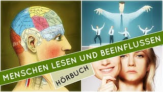 Menschen lesen und beeinflussen | Hörbuch komplett