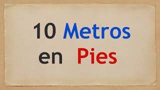 Cuánto es 10 metros en pies - 10 m in ft