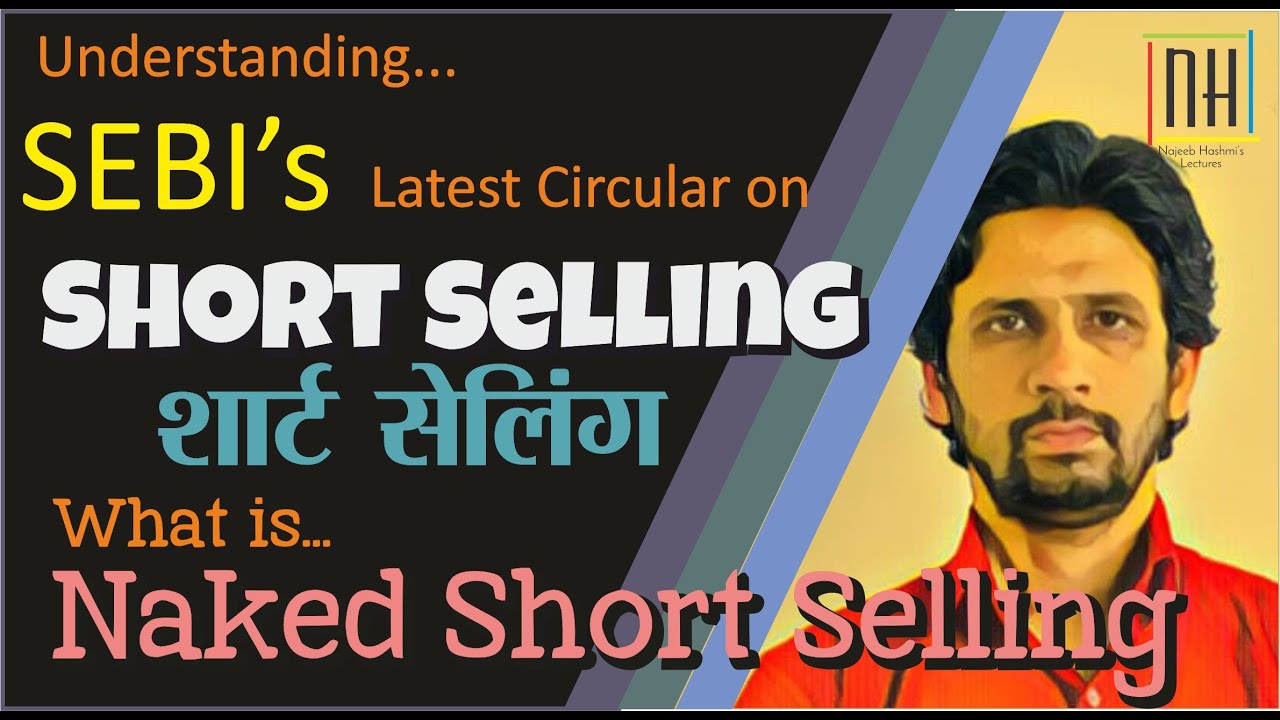 Understanding SEBI Circular On Short Selling | What Is Short Selling ...