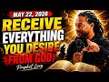 May 22, 2026: God Said You Will Receive Everything You’ve Been Praying For | Prophet Lovy