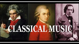 Best of Classical Music - Mozart Beethoven Chopin Rossini Tchaikovsky Liszt Bach Offenbach playlist