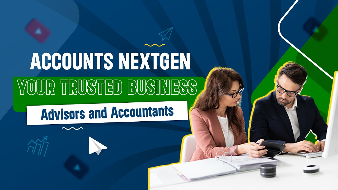 Accounts NextGen - Your Trusted Business Advisors And Accountants - YouTube