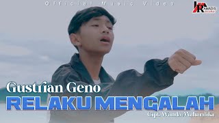 Gustrian Geno - Relaku Mengalah (Official Music Video)