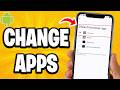How To Change Default Apps On Android