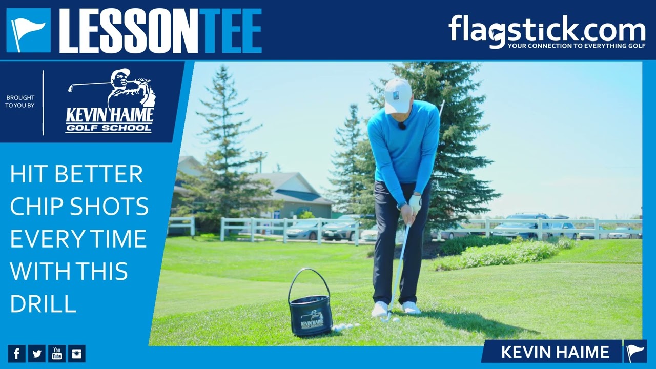 Lesson Tee With Kevin Haime - A SImple Drill To Hit Better Chip Shots ...