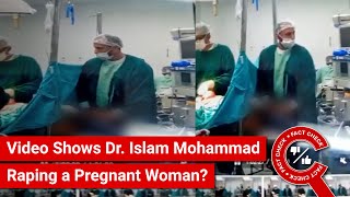FACT CHECK: Viral Video Shows Dr Islam Mohammad Raping a Pregnant Woman?